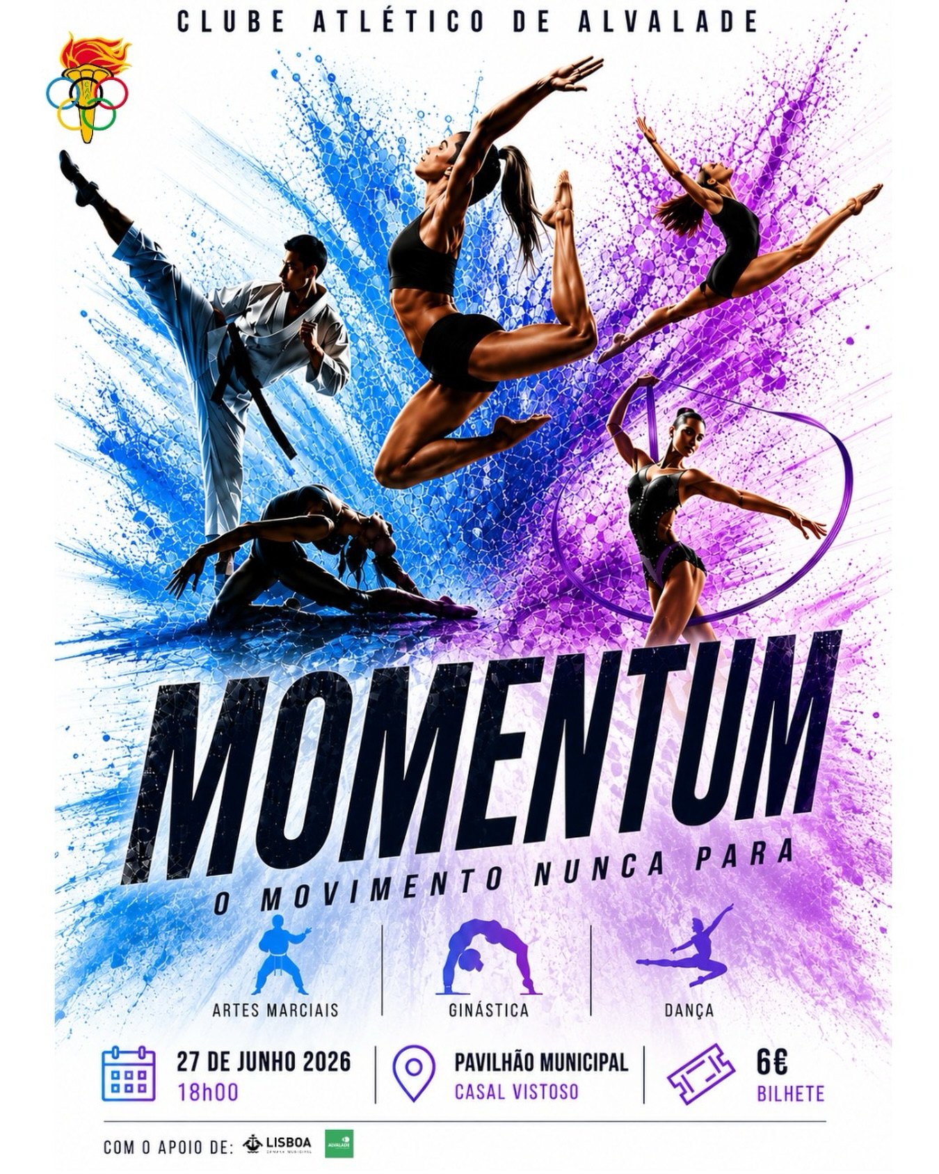 MOMENTUM – O Movimento Nunca Para 

Um ano de trabalho, dedicação e superação culmina num espetáculo único, onde a ginástica, a dança e as artes marciais se unem para celebrar o talento dos nossos atletas.

📅 27 de junho de 2026
🕕 18h00
📍 Pavilhão Municipal Casal Vistoso

Venha sentir a energia, a emoção e o movimento que nos define 💪🏼